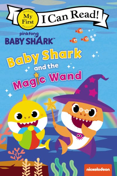 Baby Shark: Baby Shark and the Magic Wand (My First I Can Read) cover