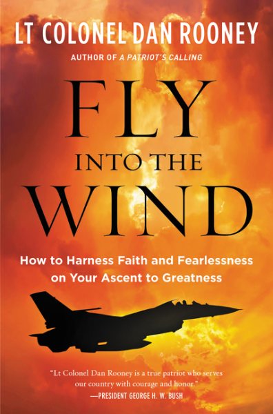 Fly Into the Wind: How to Harness Faith and Fearlessness on Your Ascent to Greatness cover
