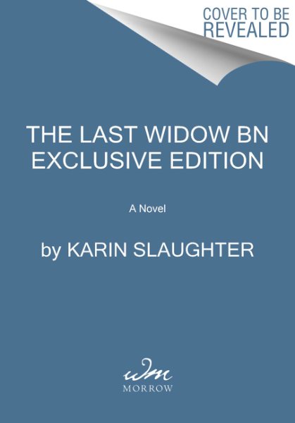 The Last Widow: A Novel by Karin Slaughter, The Will Trent Series, Book 9 **Barnes&Noble Exclusive Edition** cover