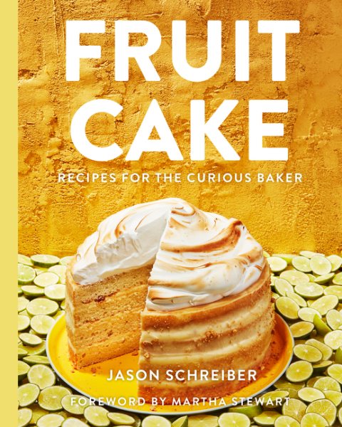 Fruit Cake: Recipes for the Curious Baker cover