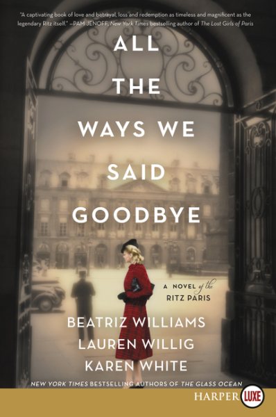 All the Ways We Said Goodbye: A Novel of the Ritz Paris cover