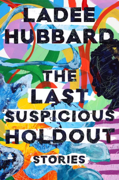 The Last Suspicious Holdout: Stories cover