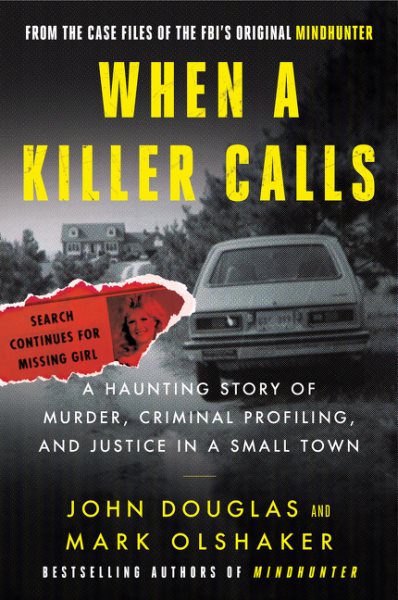 When a Killer Calls: A Haunting Story of Murder, Criminal Profiling, and Justice in a Small Town (Cases of the FBI's Original Mindhunter, 2) cover
