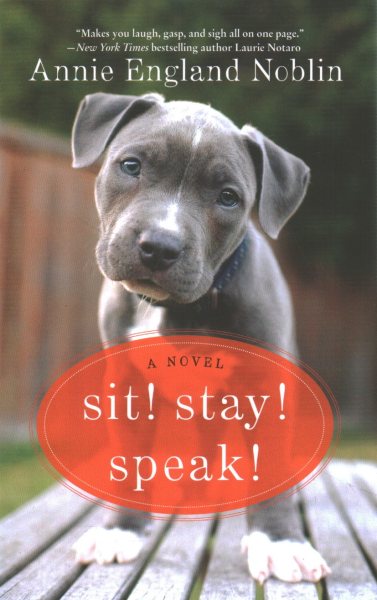 Sit! Stay! Speak!: A Novel cover