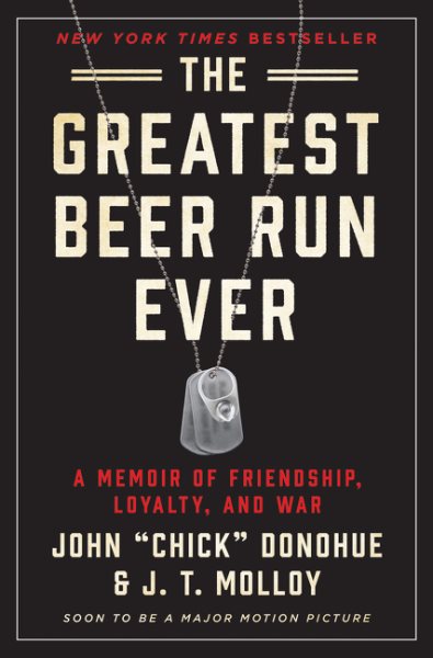 The Greatest Beer Run Ever: A Memoir of Friendship, Loyalty, and War cover