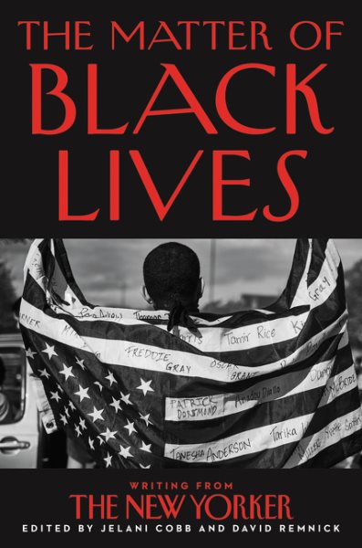 The Matter of Black Lives: Writing from the New Yorker cover