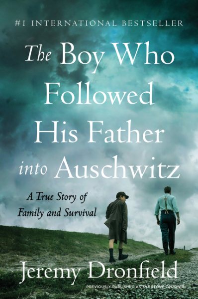 The Boy Who Followed His Father into Auschwitz: A True Story of Family and Survival cover