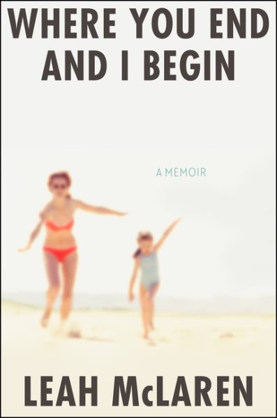 Where You End and I Begin: A Memoir cover