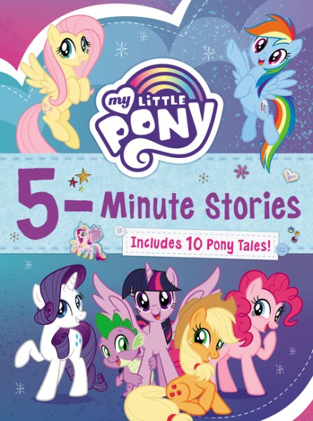 My Little Pony: 5-Minute Stories: Includes 10 Pony Tales! cover