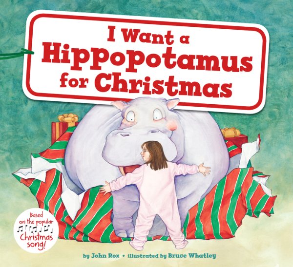 I Want a Hippopotamus for Christmas: A Christmas Holiday Book for Kids cover
