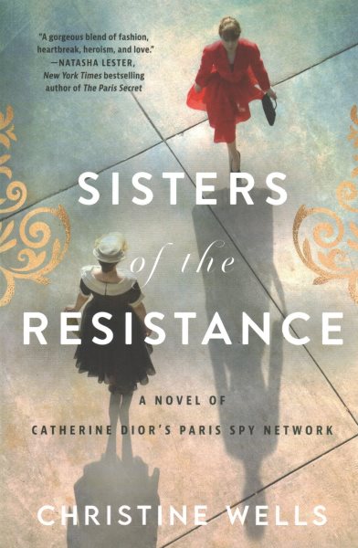Sisters of the Resistance: A Novel of Catherine Dior's Paris Spy Network cover