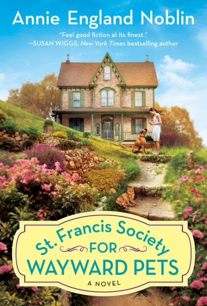 St. Francis Society for Wayward Pets: A Novel cover