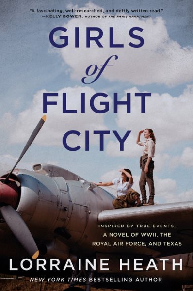 Girls of Flight City: Inspired by True Events, a Novel of WWII, the Royal Air Force, and Texas cover