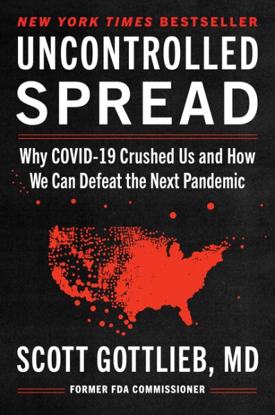 Uncontrolled Spread: Why COVID-19 Crushed Us and How We Can Defeat the Next Pandemic cover