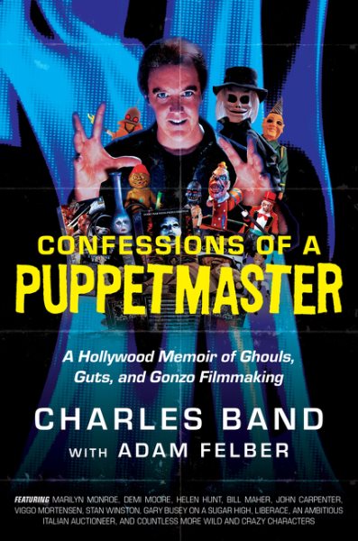 Confessions of a Puppetmaster: A Hollywood Memoir of Ghouls, Guts, and Gonzo Filmmaking cover