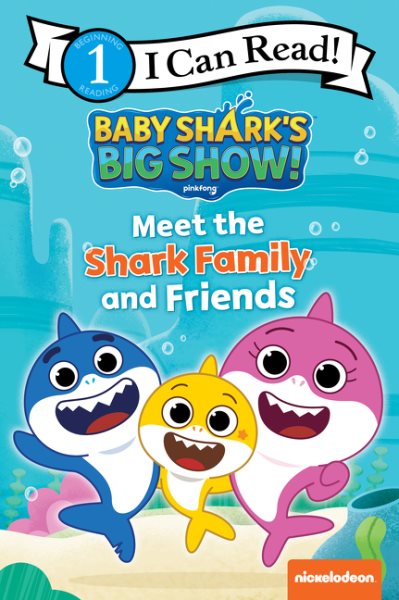 Baby Shark’s Big Show!: Meet the Shark Family and Friends (I Can Read Level 1) cover