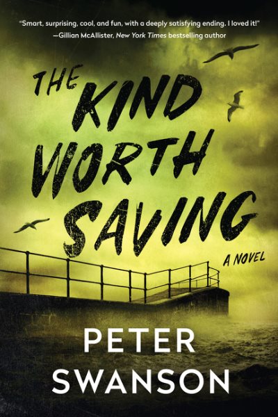 The Kind Worth Saving: A Novel cover