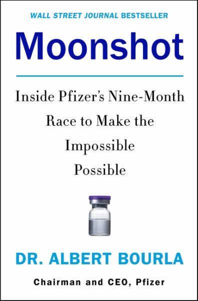 Moonshot: Inside Pfizer's Nine-Month Race to Make the Impossible Possible cover