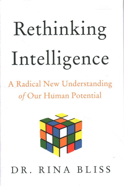 Rethinking Intelligence: A Radical New Understanding of Our Human Potential cover