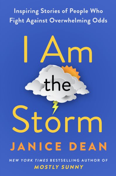 I Am the Storm: Inspiring Stories of People Who Fight Against Overwhelming Odds cover