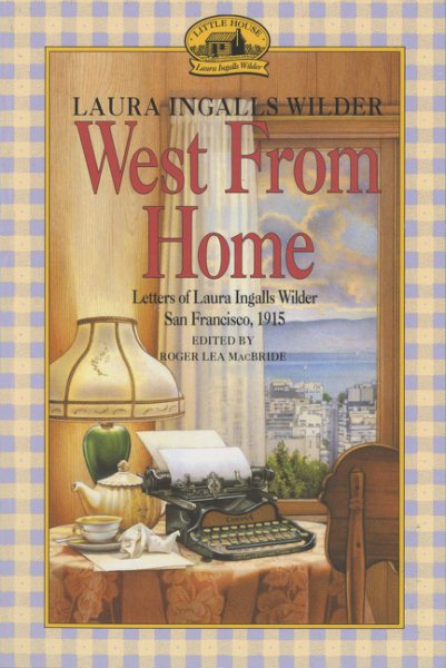 West from Home: Letters of Laura Ingalls Wilder, San Francisco, 1915 cover