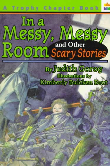 In a Messy, Messy Room and Other Scary Stories (Trophy Chapter Books)