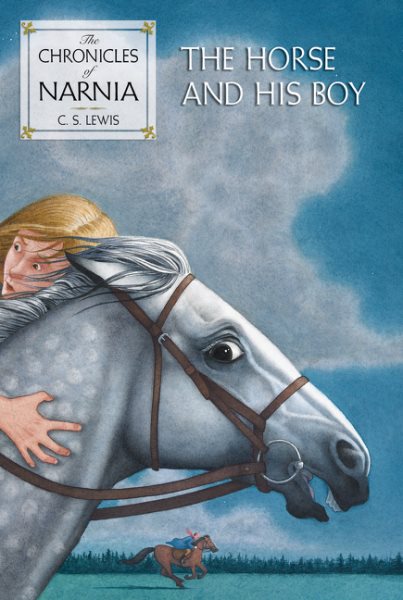 The Horse and His Boy (The Chronicles of Narnia, Book 3) (Chronicles of Narnia, 3) cover