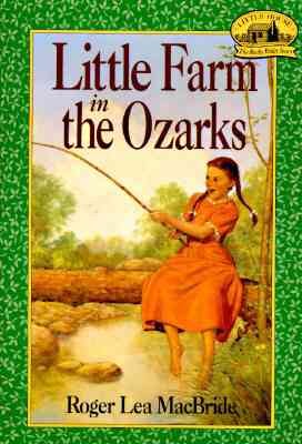 Little Farm in the Ozarks (Little House, The Rocky Ridge Years) cover