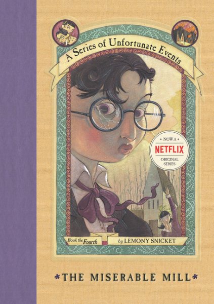 The Miserable Mill (A Series of Unfortunate Events, Book 4) (A Series of Unfortunate Events, 4) cover
