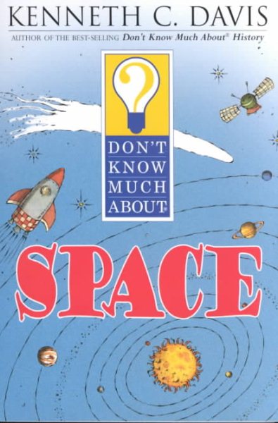 Don't Know Much About Space (Don't Know Much About...(Paperback))