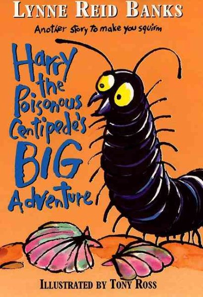 Harry the Poisonous Centipede's Big Adventure: Another Story to Make You Squirm cover