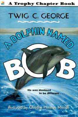 A Dolphin Named Bob (Trophy Chapter Books (Paperback)) cover