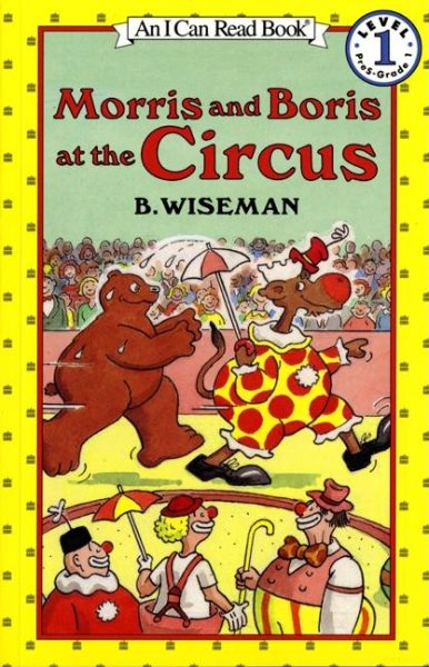 Morris and Boris at the Circus (I Can Read Level 1)