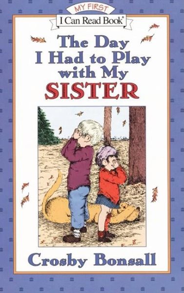 The Day I Had to Play With My Sister (My First I Can Read) cover