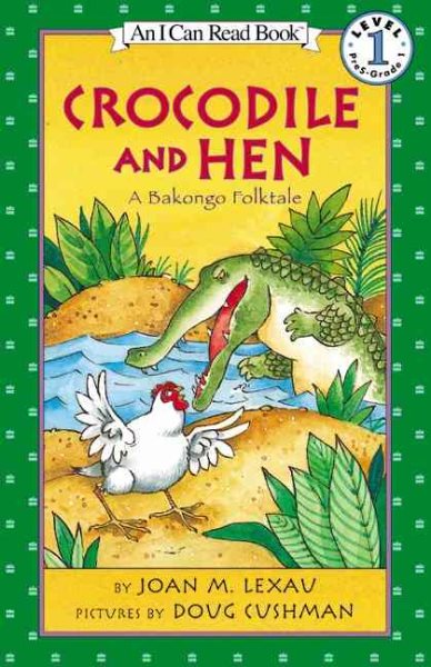 Crocodile and Hen: A Bakongo Folktale (I Can Read Level 1) cover