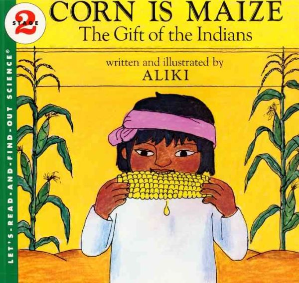 Corn Is Maize: The Gift of the Indians (Let's-Read-and-Find-Out Science 2) cover