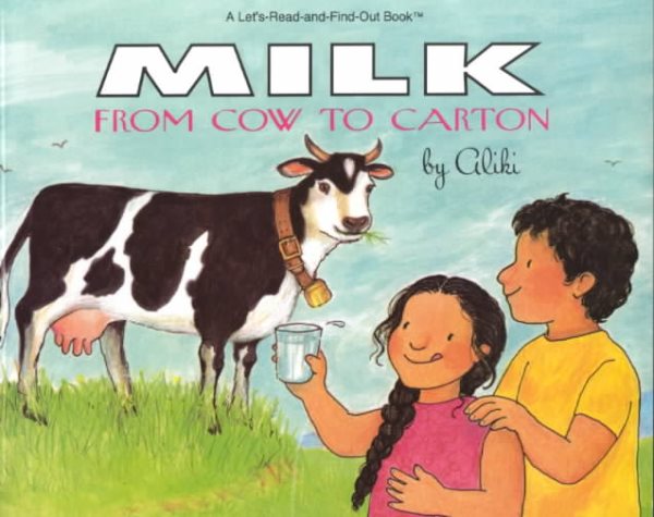 Milk: From Cow to Carton (Let's-Read-and-Find-Out Book) cover