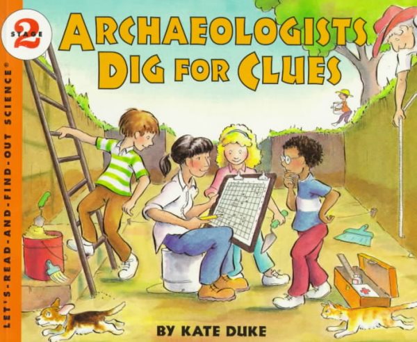 Archaeologists Dig for Clues (Let's-Read-and-Find-Out Science 2) cover