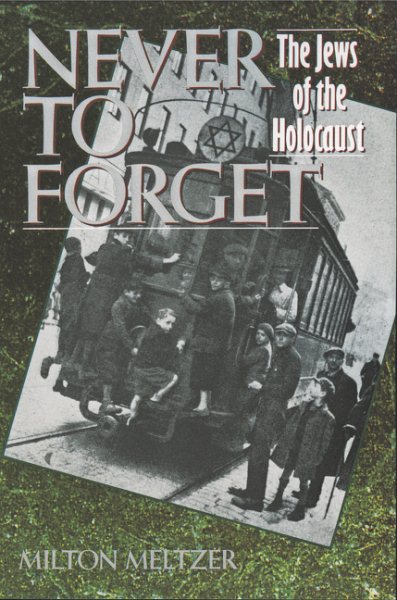 Never to Forget: The Jews of the Holocaust cover