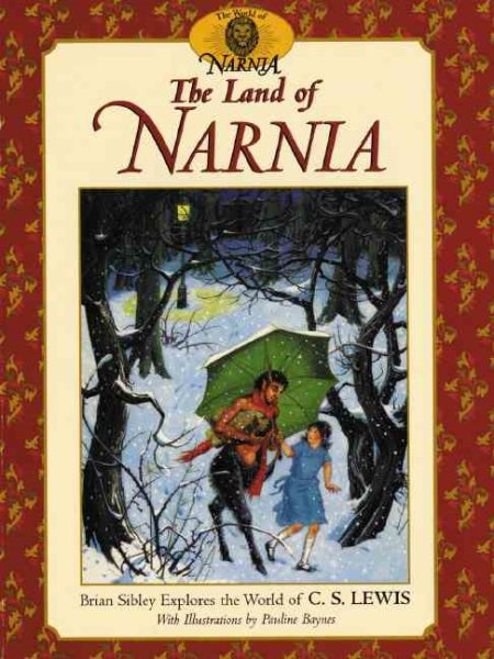 The Land of Narnia: Brian Sibley Explores the World of C. S. Lewis (Chronicles of Narnia) cover
