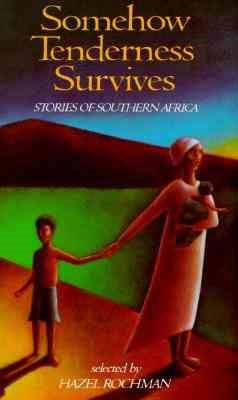 Somehow Tenderness Survives: Stories of Southern Africa cover