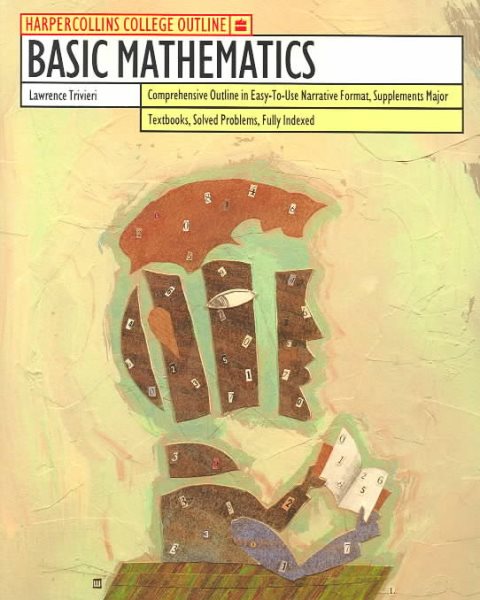 HarperCollins College Outline Basic Mathematics (HARPERCOLLINS COLLEGE OUTLINE SERIES)