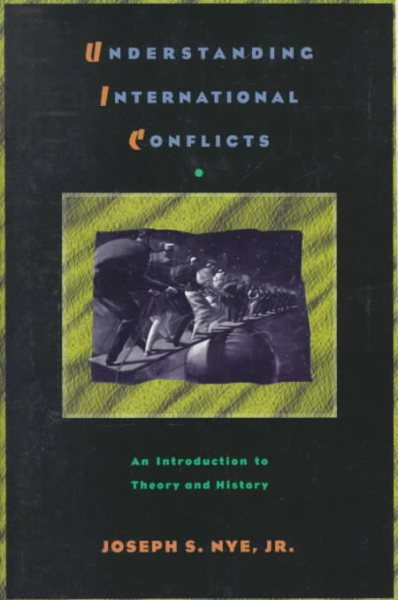 Understanding International Conflicts: An Introduction to Theory and History cover