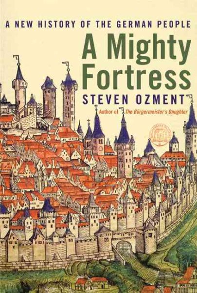A Mighty Fortress: A New History of the German People cover