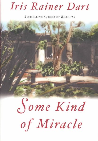 Some Kind of Miracle: A Novel (Dart, Iris Rainer) cover