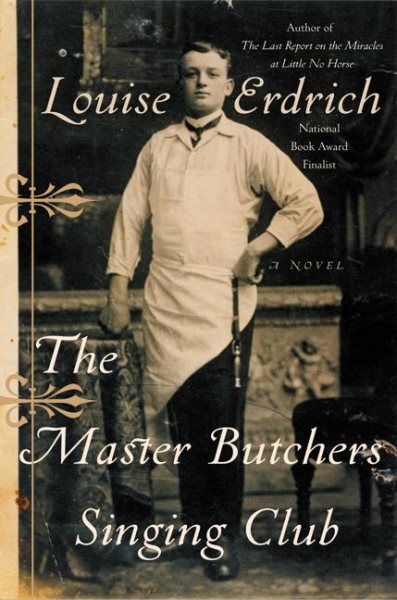 The Master Butchers Singing Club: A Novel (Erdrich, Louise)
