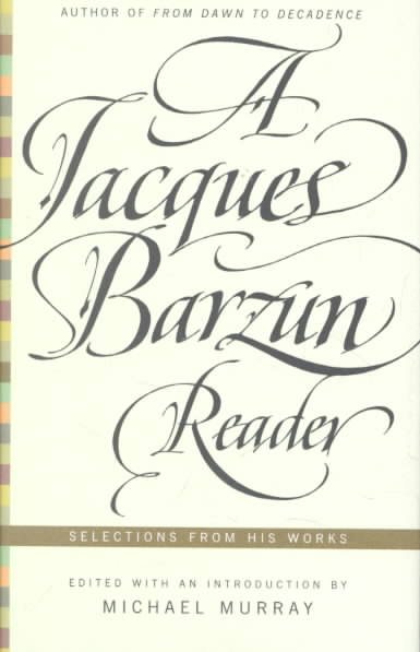 A Jacques Barzun Reader: Selections from His Works cover