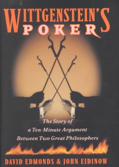 Wittgenstein's Poker: The Story of a Ten-Minute Argument Between Two Great Philosophers cover