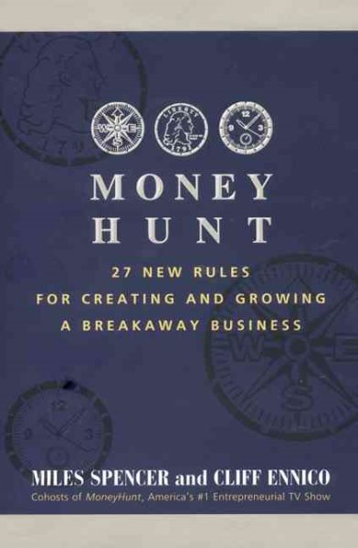 Money Hunt: 27 New Rules for Creating and Growing a Breakaway Business cover