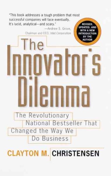 The Innovator's Dilemma: The Revolutionary National Bestseller That Changed The Way We Do Business cover